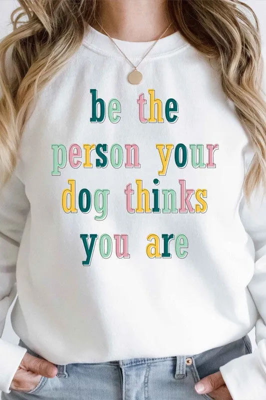 BE THE PERSON GRAPHIC SWEATSHIRT