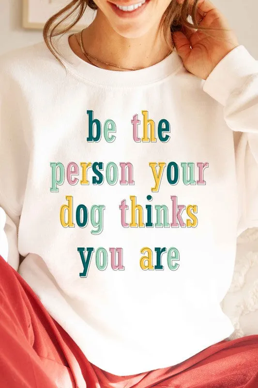 BE THE PERSON GRAPHIC SWEATSHIRT